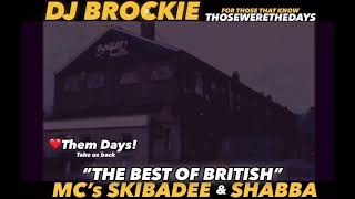 DJ BROCKIE MC’s SKIBADEE amp SHABBA ❤️Them Days Take us back “The Best Of British” [upl. by Allain]