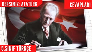 DERSİMİZ ATATÜRK Metni Cevapları  5 Sınıf Türkçe Kitabı Sayfa424344454647 [upl. by Anna]