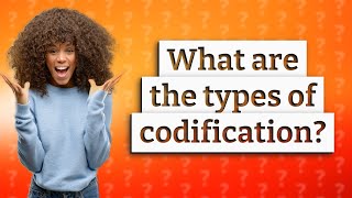 What are the types of codification [upl. by Reinold]