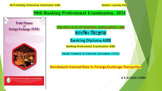 98th Banking Diploma Benchmark Interest Rate in FEx Transaction TRADE FINANCE amp FOREIGN EXCHANGE [upl. by Acilegna603]