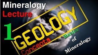 Mineralogy  1  Basics  Geology Concepts [upl. by Boyden752]