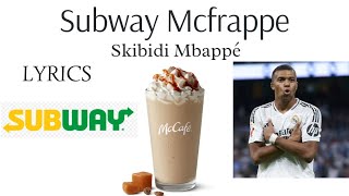 Subway Mcfrappe Skibidi Mbappé Lyrics Song  Lyrics  Ashaz Armaan Y2Ksports [upl. by Ahsyek]