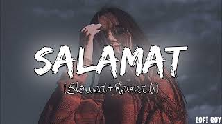 Salamat SlowedReverb  Arijit Singh amp Tulsi Kumar  Lofi Lover  Musiclovers  Lofi Sad Song [upl. by Ainahpets908]