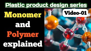 V01 What is monomer and polymer  Plastic product design series [upl. by Rorie210]