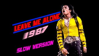 Michael Jackson Leave Me Alone  Slow Version [upl. by Roid]