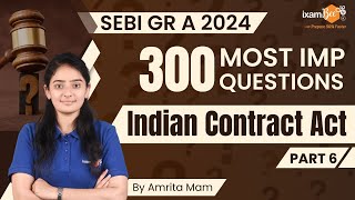 SEBI Grade A Legal 2024  Indian Contract Act 300 Most Imp Questions  Part 6  By Amrita Mam [upl. by Akcebar]