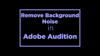 Get Rid of Background Noise in Adobe Audition [upl. by Ahsienar]