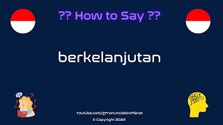 How To Pronounce quotberkelanjutanquot Correctly Hardest Words In Indonesian [upl. by Yssis]