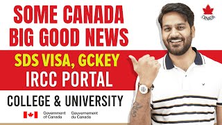 Some Good News SDS Visa GCKey IRCC Portal College amp University  Canada Student Visa Update 2023 [upl. by Akihc]