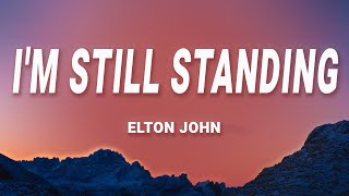 Elton John  Im Still Standing Lyrics [upl. by Scevour]