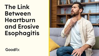 What Is Erosive Esophagitis and How Is It Linked to Heartburn  GoodRx [upl. by Henke]