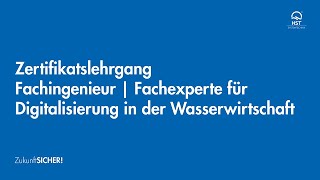 Zertifikatslehrgang  Fachingenieur  Fachexperte für Digitalisierung in der Wasserwirtschaft [upl. by Atinauq]