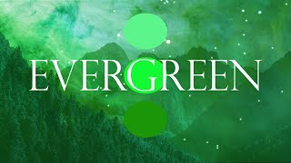 Evergreen  A Fresh Chillwave Mix [upl. by Cichocki]