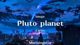 MorningstarPluto planet🎶Lyrics✒ [upl. by Hayley]