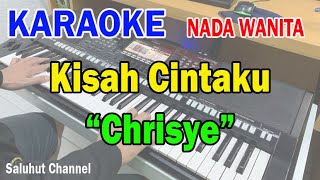 KISAH CINTAKU ll KARAOKE NOSTALGIA ll CHRISYE ll NADA WANITA ESDO [upl. by Jt540]