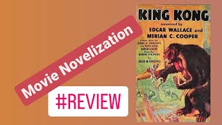 King Kong 1933 Movie Novelization Review with Spoilers booktube [upl. by Godbeare]