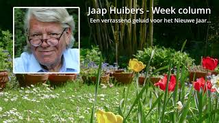 Jaap Huibers  Week column  Een verrassend geluid voor het Nieuwe Jaar… [upl. by Aielam]