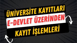 Üniversite E Kayıt Ne Zaman ve Nasıl Yapılır [upl. by Romo]