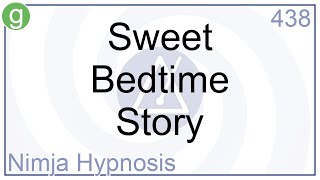 Sweet Bedtime Story  Hypnosis [upl. by Nohsal]