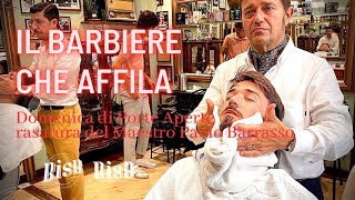 Il Barbiere che affila domenica Italia rasatura Italian Shave maestro Paolo Barrasso straight razor [upl. by Errecart]