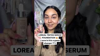 LOREAL TINTED SERUM FOUNDATION 😯 Is this a Game Changer [upl. by Volney]