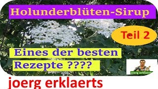 Holunderblütensirup selber herstellen ganz einfach Rezept von Oma Teil 2 No112 [upl. by Silma]