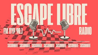 ESCAPE LIBRE RADIO  PROGRAMA 25 [upl. by Jacinto]