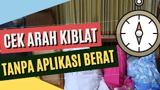 Cara Mudah Menentukan Arah Kiblat Tanpa Aplikasi Berat [upl. by Iad438]