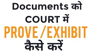 How to prove documents in court  How to exhibits documents in court  Difference marks and exhibit [upl. by Ahsiemal]