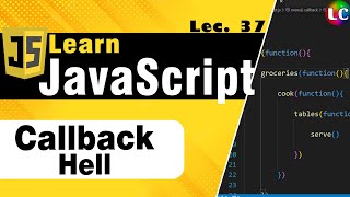 Callback Hell in Javascript  Lecture 37  Learn Coding [upl. by Iloj]