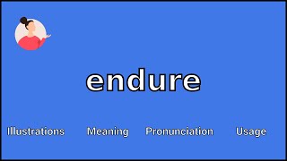 ENDURE  Meaning and Pronunciation [upl. by Nerek830]