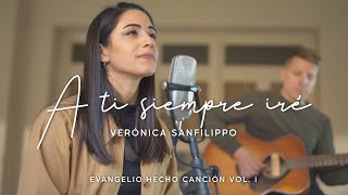 Verónica Sanfilippo  A ti siempre iré  Música Católica [upl. by Reltuc241]