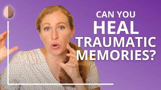 4 Ways to Heal From Your Past Traumatic Memories Part 2 [upl. by Herb8]