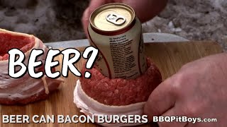 Beer Can Bacon Burgers [upl. by Leiso]