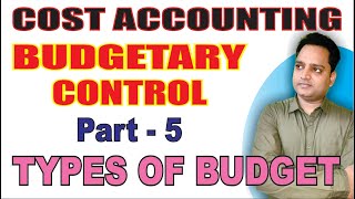 Budgetary Control Theory Part 5 Types of Budget in Hindi  EduTrix  Ashok Kumar [upl. by Ecnarwal]