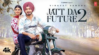 JATT DA FUTURE 2 Official Video  Virasat Sandhu  Latest Punjabi Songs 2023 [upl. by Ecirum293]