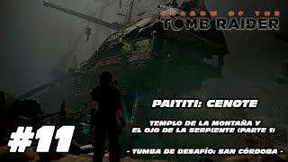 011 Shadow of the Tomb Raider Cenote  El Ojo de la Serpiente Parte 1  San Córdoba SeRmOnGaR [upl. by Hermy]