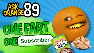 Annoying Orange  Ask Orange 89 1 Fart  1 Sub [upl. by Lesab]