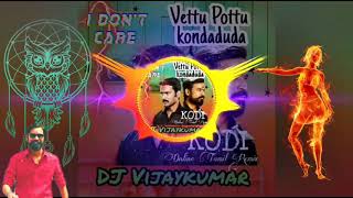 Vettu Pottu song remix tamil  Tamilremixsongs Kodi Dhanush  by Online Tamil Remix [upl. by Inaluahek]