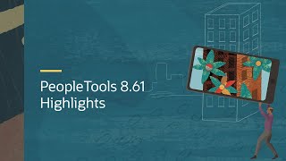 PeopleSoft PeopleTools 8 61 Highlights [upl. by Dennison]