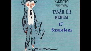 Karinthy Frigyes  Tanár úr kérem 17 fejezet  hangoskönyv [upl. by Faucher335]