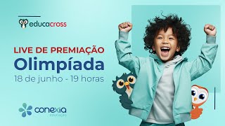 LIVE  PREMIAÇÃO OLIMPÍADA CONEXIA E EDUCACROSS [upl. by Canfield]