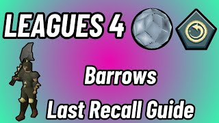 Leagues 4  Barrows Last Recall Guide [upl. by Rand]