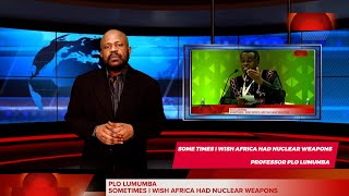 PLO Lumumba Sometimes I wish Africa Had Nuclear Weapons [upl. by Ayn219]