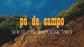 pó de campo  BMPCC 6k PRO [upl. by Haas]