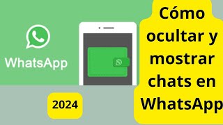 Guía definitiva cómo ocultar y mostrar chats en WhatsApp [upl. by Evod]