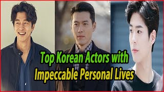 Top Korean Actors with Impeccable Personal Lives [upl. by Ecydnarb]