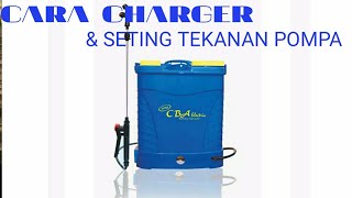 cara charger  cas elektrik sprayer dan mengatur memgatur pompa [upl. by Arther]