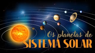 Os Planetas do Sistema Solar [upl. by Enair919]