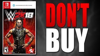 DONT Buy WWE 2K18 on Nintendo Switch [upl. by Guod]